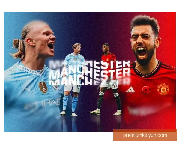 曼彻斯特德比再度来袭，红魔与蓝月亮的荣耀之争备受期待